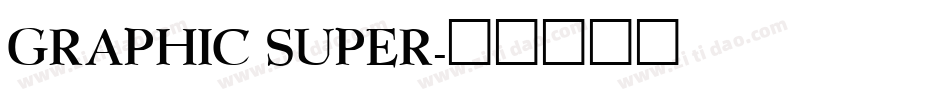 GRAPHIC SUPER字体转换